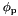 $\phi_{\mathrm p}$