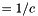$= 1/c$